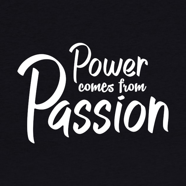 'Power Comes From Passion' Refugee Care Awareness Shirtt by ourwackyhome